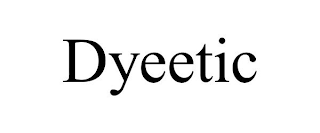 DYEETIC