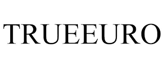 TRUEEURO