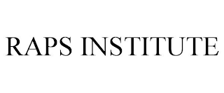 RAPS INSTITUTE