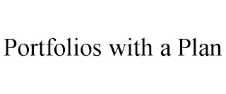 PORTFOLIOS WITH A PLAN