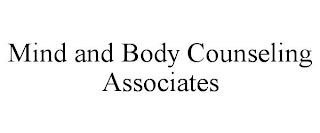 MIND AND BODY COUNSELING ASSOCIATES