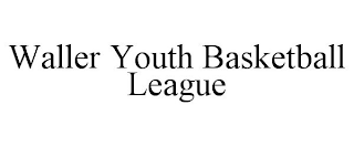 WALLER YOUTH BASKETBALL LEAGUE