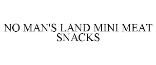 NO MAN'S LAND MINI MEAT SNACKS