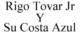 RIGO TOVAR JR Y SU COSTA AZUL