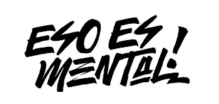 ESO ES MENTAL!