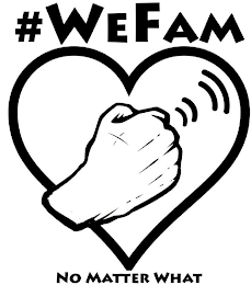 #WEFAM NO MATTER WHAT