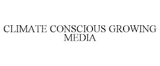 CLIMATE CONSCIOUS GROWING MEDIA