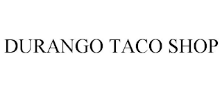 DURANGO TACO SHOP