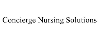 CONCIERGE NURSING SOLUTIONS