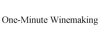 ONE-MINUTE WINEMAKING