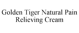 GOLDEN TIGER NATURAL PAIN RELIEVING CREAM