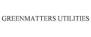 GREENMATTERS UTILITIES