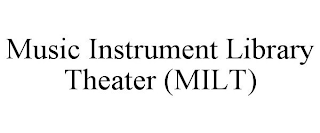 MUSIC INSTRUMENT LIBRARY THEATER (MILT)