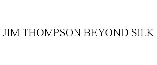 JIM THOMPSON BEYOND SILK