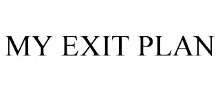 MY EXIT PLAN