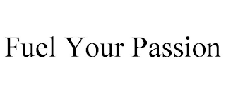 FUEL YOUR PASSION