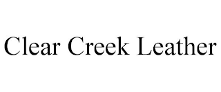 CLEAR CREEK LEATHER