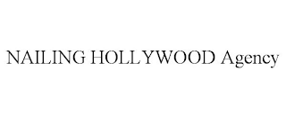 NAILING HOLLYWOOD AGENCY