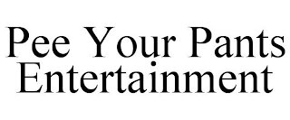 PEE YOUR PANTS ENTERTAINMENT