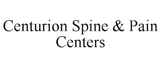 CENTURION SPINE & PAIN CENTERS