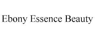 EBONY ESSENCE BEAUTY