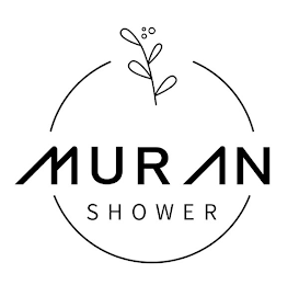 MURAN SHOWER