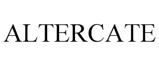 ALTERCATE