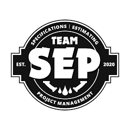 TEAM SEP SPECIFICATIONS ESTIMATING PROJECT MANAGEMENT EST. 2020