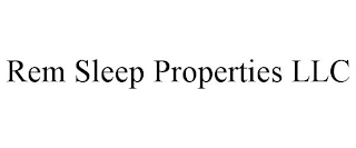 REM SLEEP PROPERTIES LLC