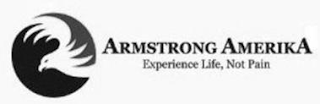 ARMSTRONG AMERIKA EXPERIENCE LIFE, NOT PAIN