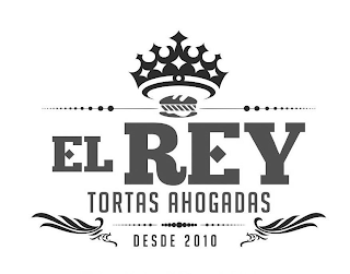 EL REY TORTAS AHOGADAS DESDE 2010