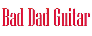 BAD DAD GUITAR