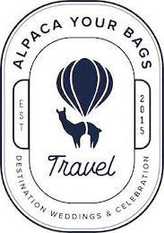 ALPACA YOUR BAGS TRAVEL DESTINATION WEDDINGS & CELEBRATION EST 2015