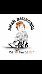 AMAN BAILBONDS "CALL GOD THEN CALL ME" AMAN BONDING CALL GOD CALL ME