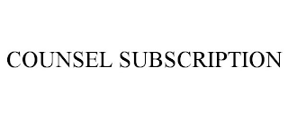 COUNSEL SUBSCRIPTION