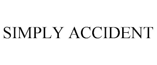 SIMPLY ACCIDENT