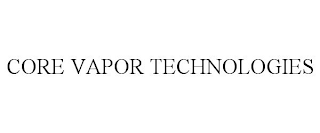 CORE VAPOR TECHNOLOGIES