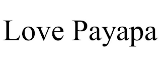 LOVE PAYAPA