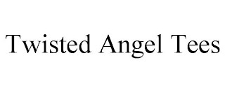 TWISTED ANGEL TEES