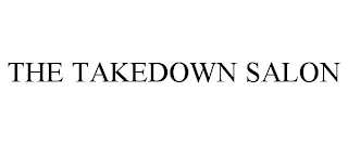 THE TAKEDOWN SALON