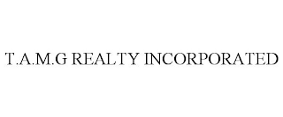 T.A.M.G REALTY INCORPORATED