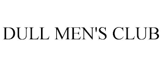 DULL MEN'S CLUB