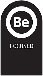 BE FOCUSED