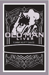 OLD MAN LIVER YUMMY AS F*** SAUCE