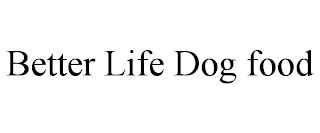 BETTER LIFE DOG FOOD