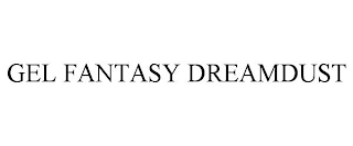 GEL FANTASY DREAMDUST