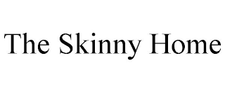 THE SKINNY HOME