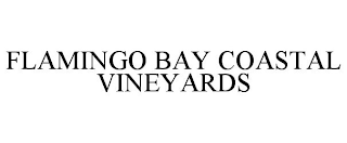 FLAMINGO BAY COASTAL VINEYARDS