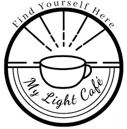 FIND YOURSELF HERE MY LIGHT CAFÉ