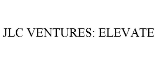 JLC VENTURES: ELEVATE